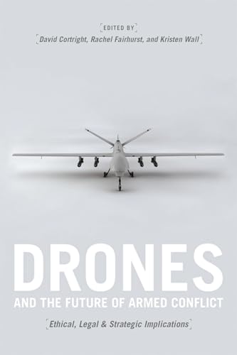 Drones and the Future of Armed Conflict: Ethical