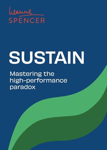 Sustain : Mastering the high-performance paradox