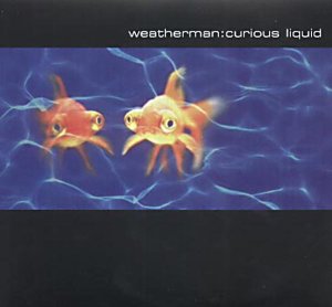 Weatherman - Curious Liquid [CD]