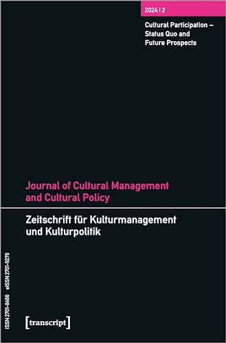 Journal of Cultural Management and Cultural Policy/Zeitschrift fur Kulturmanagement und Kulturpolitik : Vol. 10, Issue 2: Resiliency in the Cultural Sector