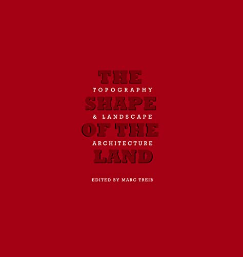 The Shape of Land: Topography &amp; Landscape Architecture