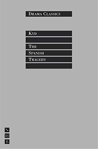 The Spanish Tragedy (DRAMA CLASSICS)