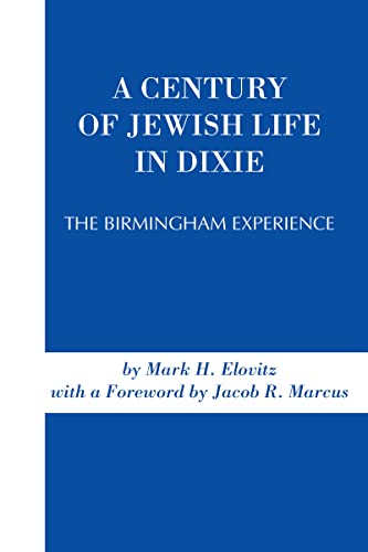 A Century of Jewish Life in Dixie : The Birmingham Experience