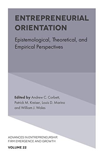 Entrepreneurial Orientation : Epistemological, Theoretical, and Empirical Perspectives