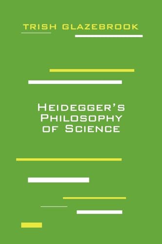 Heideggers Philosophy of Science