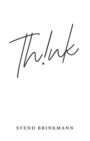 Think: In Defence of a Thoughtful Life