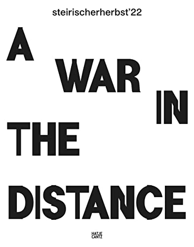 steirischer herbst '22: A War in the Distance (Catalogue)