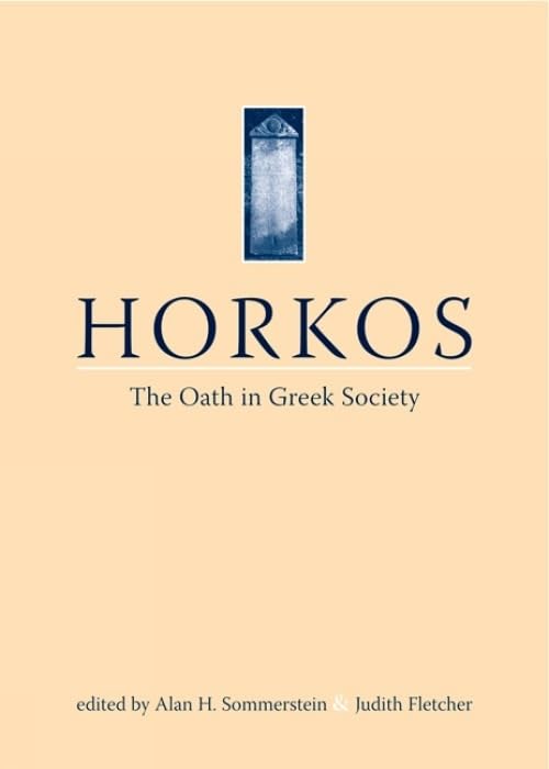 Horkos : The Oath in Greek Society