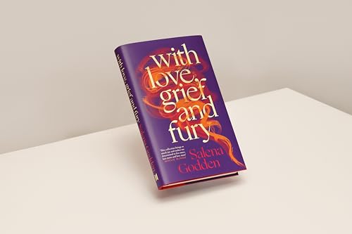 With Love, Grief and Fury