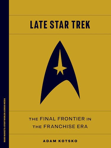 Late Star Trek : The Final Frontier in the Franchise Era
