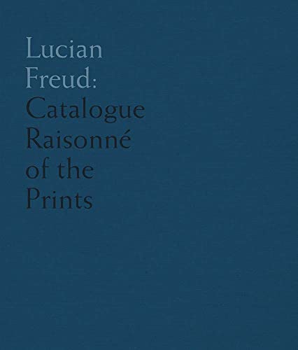 Lucian Freud - Catalogue Raisonne of the Prints