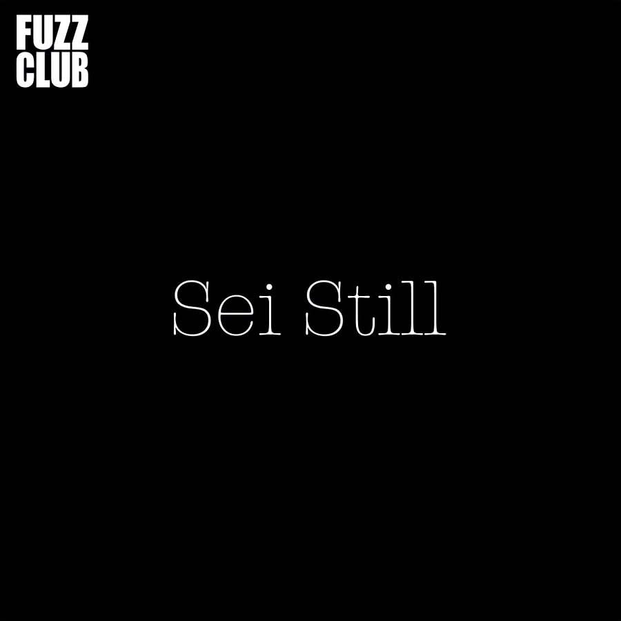 Sei Still - Fuzz Club Session [VINYL]
