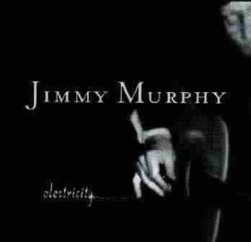 Jimmy Murphy "Electricity" CD cover, black and white portrait.