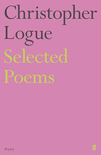 Pink book cover with yellow text: "Christopher Logue Selected Poems".