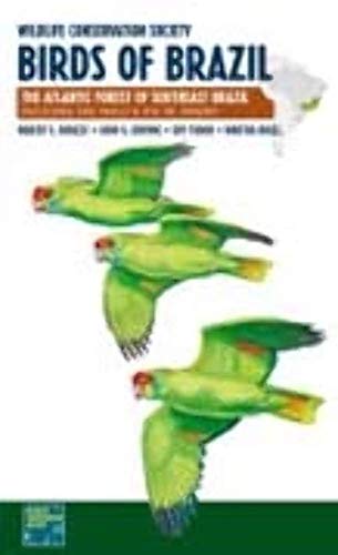 Wildlife Conservation Society Birds of Brazil : The Atlantic Forest of Southeast Brazil, Including Sao Paulo and Rio De Janeiro