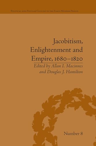 Jacobitism, Enlightenment and Empire, 1680?1820