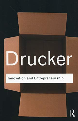 Innovation and Entrepreneurship (Routledge Classics)