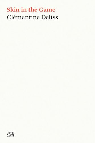 Skin in the Game: Conversations on Risk and Contention (Hatje Cantz Text)