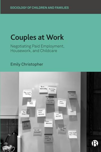 Couples at Work : Negotiating Paid Employment, Housework, and Childcare