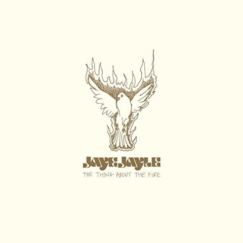 Jaye Jayle - Thing About The Fire [VINYL]