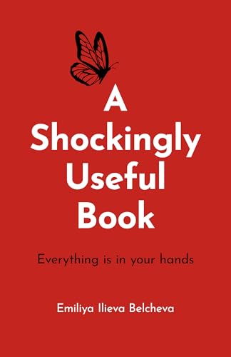 Shockingly Useful Book, A : Everything Is in Your Hands