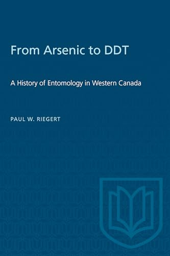 From Arsenic to DDT : A History of Entomology in Western Canada