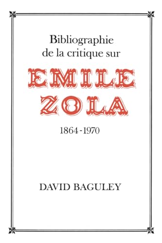 Bibliographie De La Critique Sur Emile Zola, 1864-1970