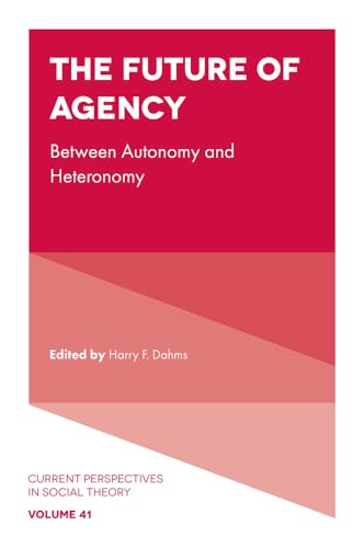 The Future of Agency : Between Autonomy and Heteronomy