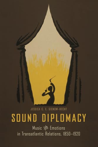 Sound Diplomacy: Music and Emotions in Transatlantic Relations