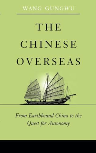 The Chinese Overseas: From Earthbound China to the Quest for Autonomy