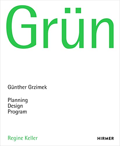 Grün: Günter Grzimek: Planning, Design. Program