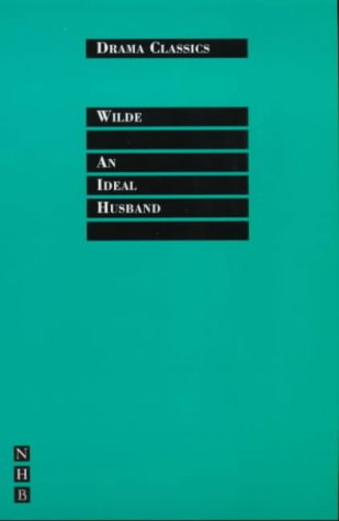 An Ideal Husband (NHB Drama Classics)