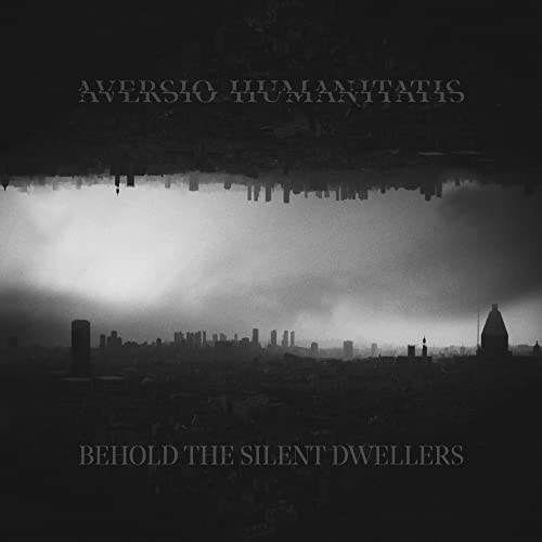 Aversio Humanitatis - Behold The Silent Dwellers [CD]