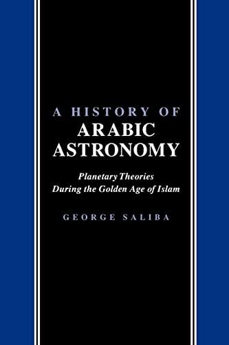 A History of Arabic Astronomy: Planetary Theories During the Golden Age of Islam