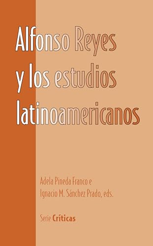 Alfonso Reyes y Los Estudios Latinoamericanos