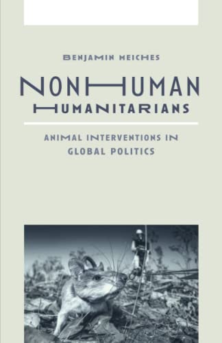 Nonhuman Humanitarians: Animal Interventions in Global Politics