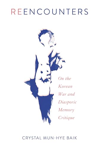 Reencounters: On the Korean War and Diasporic Memory Critique
