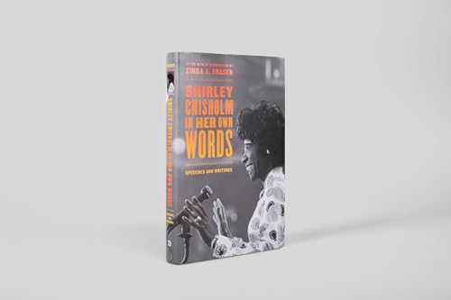 Shirley Chisholm in Her Own Words : Speeches and Writings