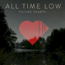 All Time Low - FUTURE HEARTS [CD]