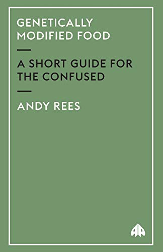 Genetically Modified Food: A Short Guide For the Confused