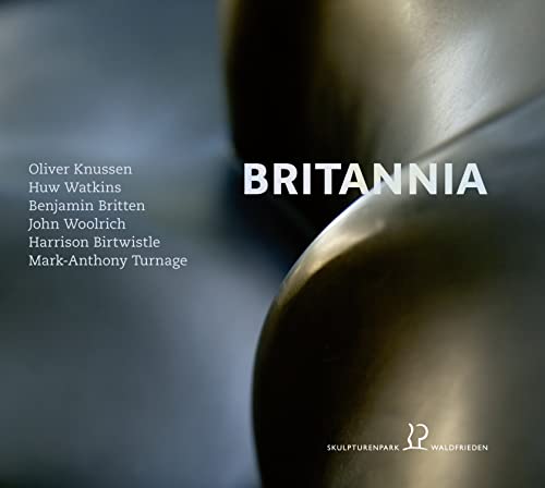 Various Artists - Britannia - Music By Huw Watkins; Oliver Knussen; Benjamin Britten; John Woolrich; Harrison Birtwistle; Mark-Anthony Turnage [CD]