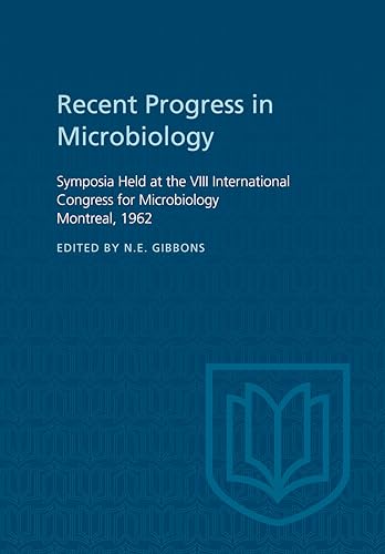 Recent Progress in Microbiology VIII : Symposia Held at the VIII International Congress for Microbiology Montreal, 1962