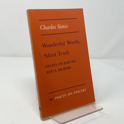 Wonderful Words, Silent Truth : Essays on Poetry and a Memoir