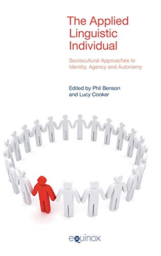 The Applied Linguistic Individual : Sociocultural Approaches to Identity, Agency and Autonomy