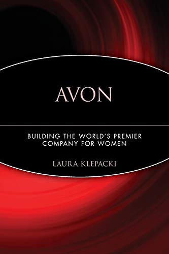 Avon: Building the Worlds Premier Company for Women