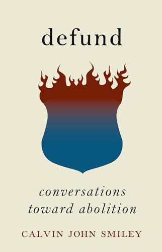 Defund : Critical Conversations Toward Abolition
