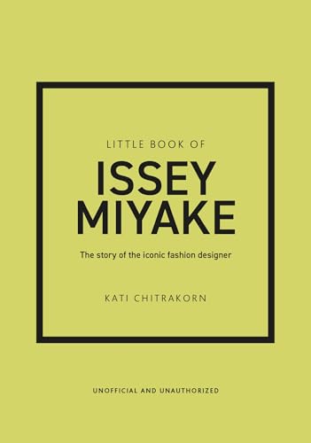 Little Book of Issey Miyake : The story of the iconic fashion designer