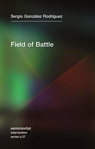 Field of Battle: 27 (Semiotext(e) / Intervention Series) (Semiotext(e) / Intervention Series, 27)