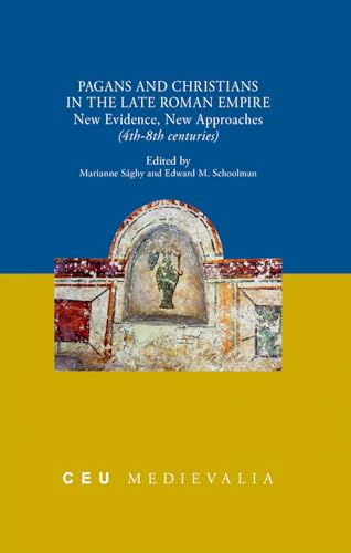 Pagans and Christians in the Late Roman Empire : New Evidence, New Approaches (4th–8th centuries)