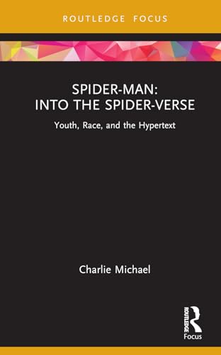 Spider-Man: Into the Spider-Verse : Youth, Race, and the Hypertext